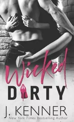 Wicked Dirty - Paperback By Kenner J. - GOOD • $6.11