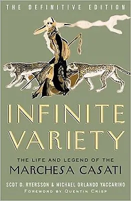 Infinite Variety: The Life And Legend Of The Marchesa Casati (Definitive Edit... • $41.76