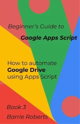 $29.46 • Buy Barrie Roberts Beginner's Guide To Google Apps Script 3 - Drive (Pap (US IMPORT)
