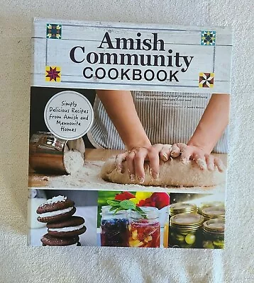 Amish Community Cookbook: Simply Delicious Recipes From Amish And Mennonite... • $14.99