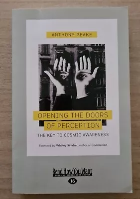 Opening The Doors Of Perception: The Key To Cosmic Awareness By Anthony Peake... • $29