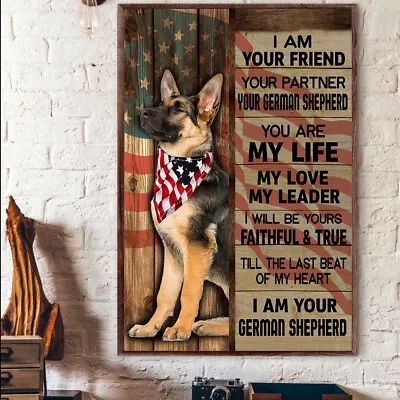 German Shepherd I Am Your Friend Till The Last Beat Of Heart America Flag Poster • $22.95