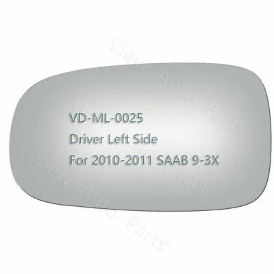 Mirror Glass For 04-11 Saab 9-3 93 /10-11 Saab 9-3X Driver Left Side LH 4324HRSG • $13.17