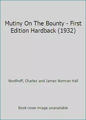 Mutiny On The Bounty - First Edition Hardback (1932) • $4.58