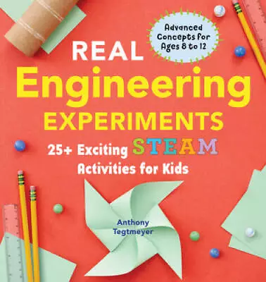 Real Engineering Experiments: 25 Exciting STEAM Activities For Kids (REA - GOOD • $7.07