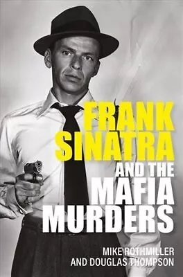 £8.46 • Buy Frank Sinatra And The Mafia Murders By Mike Rothmiller 9781802470840 | Brand New