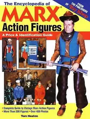 The Encyclopedia Of Marx Action Figures: A - Paperback By Heaton Tom - Good • $46.49