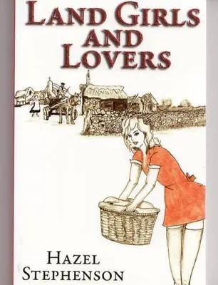 £2.46 • Buy Land Girls And Lovers By Hazel Stephenson