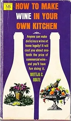 How To Make Wine In Your Own Kitchen By Mettja C. Roate Mass Paperback Vtg 1967 • $8.50