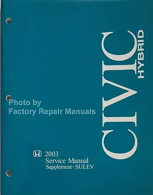 2003 Honda Civic Hybrid SULEV Factory Shop Repair Service Manual Supplement • $42.46