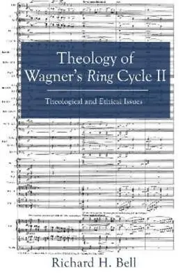 Richard H Bell Theology Of Wagner's Ring Cycle II (Hardback) • £57.27