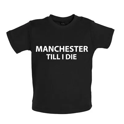Manchester Till I Die - Baby T-Shirt / Babygrow - Utd Football Player Man Love • £10.95