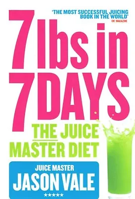 £8.97 • Buy The Juice Master Diet: 7lbs In 7 Days By Jason Vale (NEW) FREE P&P To UK
