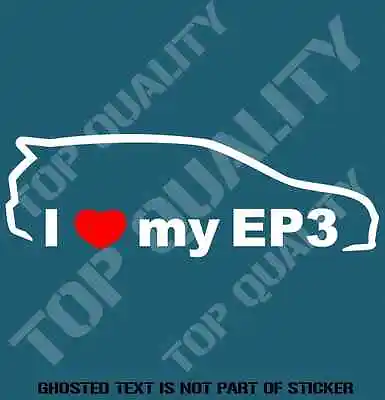 I Love My Ep3 Decal Sticker To Suit Honda Jdm Rally Drift Decals Stickers • $5.50