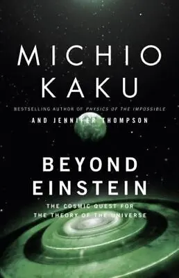 Beyond Einstein: The Cosmic Quest For The Theory Of The Universe • $4.58