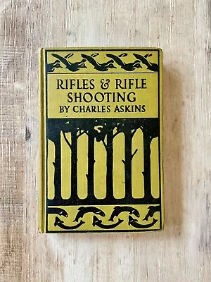 Rifles And Rifle Shooting By Charles Askins 1932 • $18.50