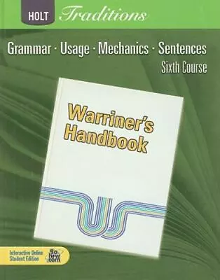 Holt Traditions: Warriner's Handbook Sixth Course: Grammar Usage Mechanics S • $5.55