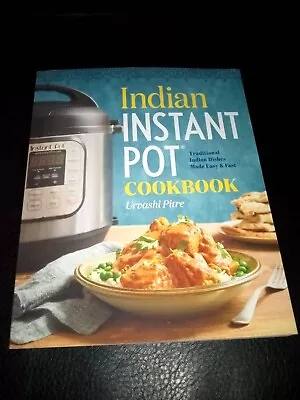 Indian Instant Pot(R) Cookbook : Traditional Indian Dishes Made Easy And Fast By • $3.99