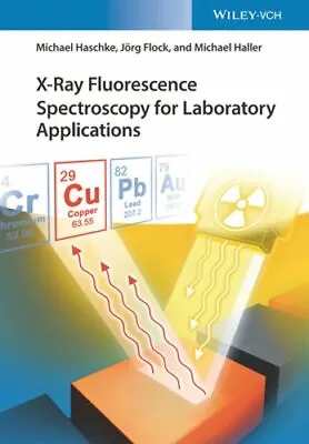 $167.47 • Buy X-Ray Fluorescence Spectroscopy For Laboratory Applications By Michael Haschke