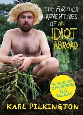 The Further Adventures Of An Idiot Abroad-Karl Pilkington • £3.27