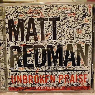 Matt Redman : Unbroken Praise CD Album 11 Tracks Vgc • £0.99