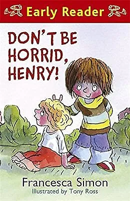 Dont Be Horrid Henry!: Book 1 (Horrid Henry Early Reader) Simon Francesca Us • £2.37
