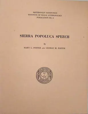 SIERRA POPOLUCA SPEECH - MARY L. FOSTER And GEORGE M. FOSTER • $20