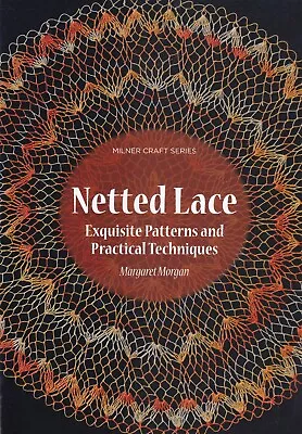 LACE MAKING KNITTING BOOK Netted Lace Exquisite Patterns & Practical Techniques • £12.99