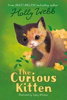The Curious Kitten (Holly Webb Animal Stories) By Holly Webb Book The Cheap Fast • £3.49
