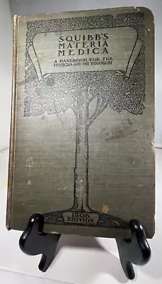 Squibbs Materia Medica Handbook For Physician Pharmacy 1906 HC Book • $25
