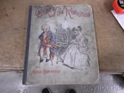 Children Of The Revolution By Maud Humphrey-1900-LOVELY ILLUSTRATIONS • $100