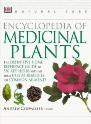 Encyclopedia Of Medicinal Plants: The Definiti... By Chevallier Andrew Hardback • $20.19