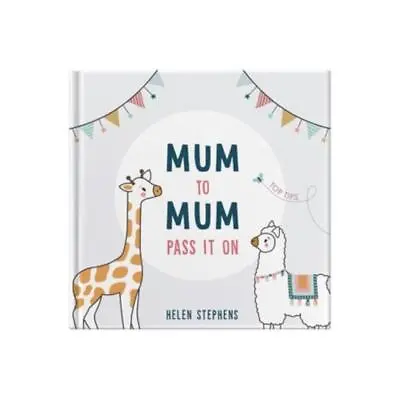  Mum To Mum Pass It On By Helen Stephens 9781907048265 NEW Book • £12.55