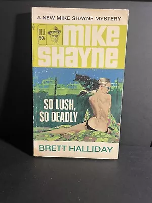 So Lush So Deadly Mike Shayne Mystery By Brett Halliday 1969 • $6.50