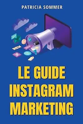 $34.76 • Buy Guide Instagram Marketing By Patricia Sommer (French)