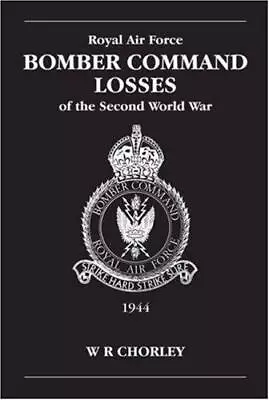 RAF Bomber Command Losses Of The Second World War 5: 1944: V. 5 • £29.87