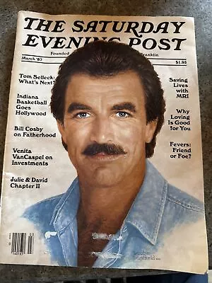 Saturday Evening Post March 1987 Tom Selleck: What's Next? • $4.99