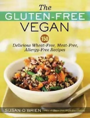 The Gluten-Free Vegan: 150 Delicious Gluten-Free Animal-Free Recipes - GOOD • $4.45