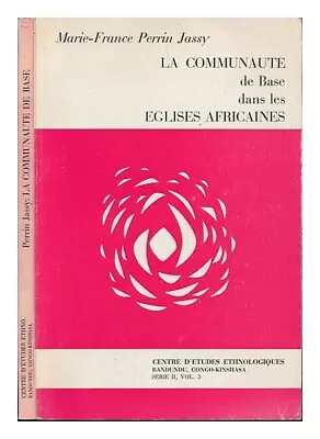 PERRIN-JASSY MARIE FRANCE Communaute De Base Dans Les Eglises Africaines 1970 F • $45.26