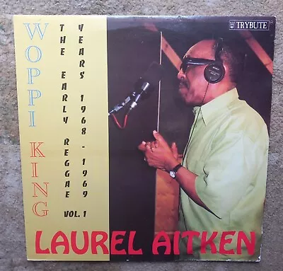 LAUREL  AITKEN  Woppi King TRYBUTE RECORDS. • £14.99