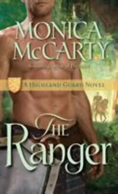 The Ranger: A Highland Guard Novel By McCarty Monica • $4.58