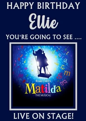 YOU'RE GOING TO SEE MATILDA THE MUSICAL! - Personalised Birthday Card • £3.50