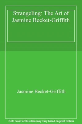 £15.27 • Buy Strangeling: The Art Of Jasmine Becket-Griffith By Jasmine Becket-Griffith