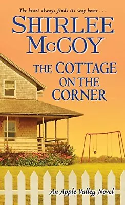 THE COTTAGE ON THE CORNER (AN APPLE VALLEY NOVEL) By Shirlee Mccoy **Mint** • $19.95