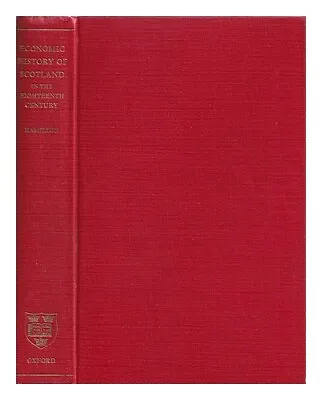 HAMILTON HENRY (1896-1964) An Economic History Of Scotland In The Eighteenth Ce • £37.95