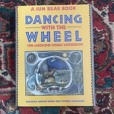 Dancing With The Wheel By Sun Bear (Paperback 1991) • $40