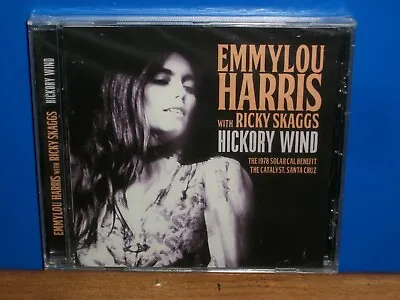 Emmylou Harris With Ricky Skaggs – Hickory Wind CD SEALED '78 CA Broadcast • $13.99