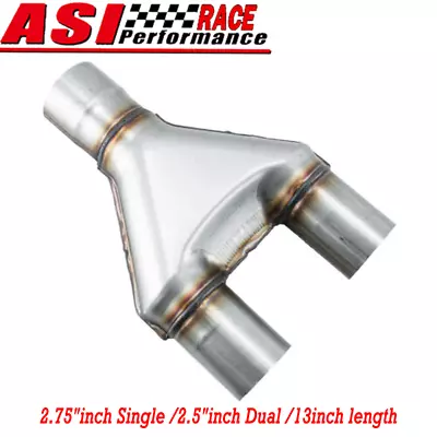 Universal Stainless Y Pipe Adapter Exhaust Pipe 2.75  Single / 2.5  Dual 13 (L) • $45.99