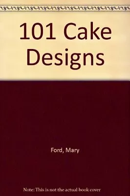 101 Cake Designs By Mary Ford. 9780946429226 • $18.32