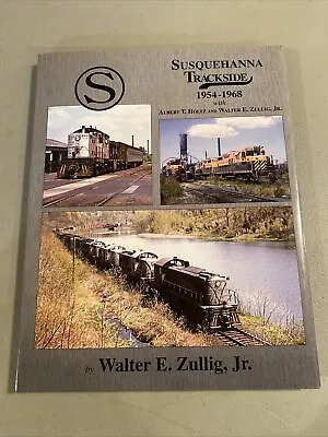 Susquehanna Trackside 1954-1968 NYS&W Railroad Book By Walter ZulligMorning Sun • $35